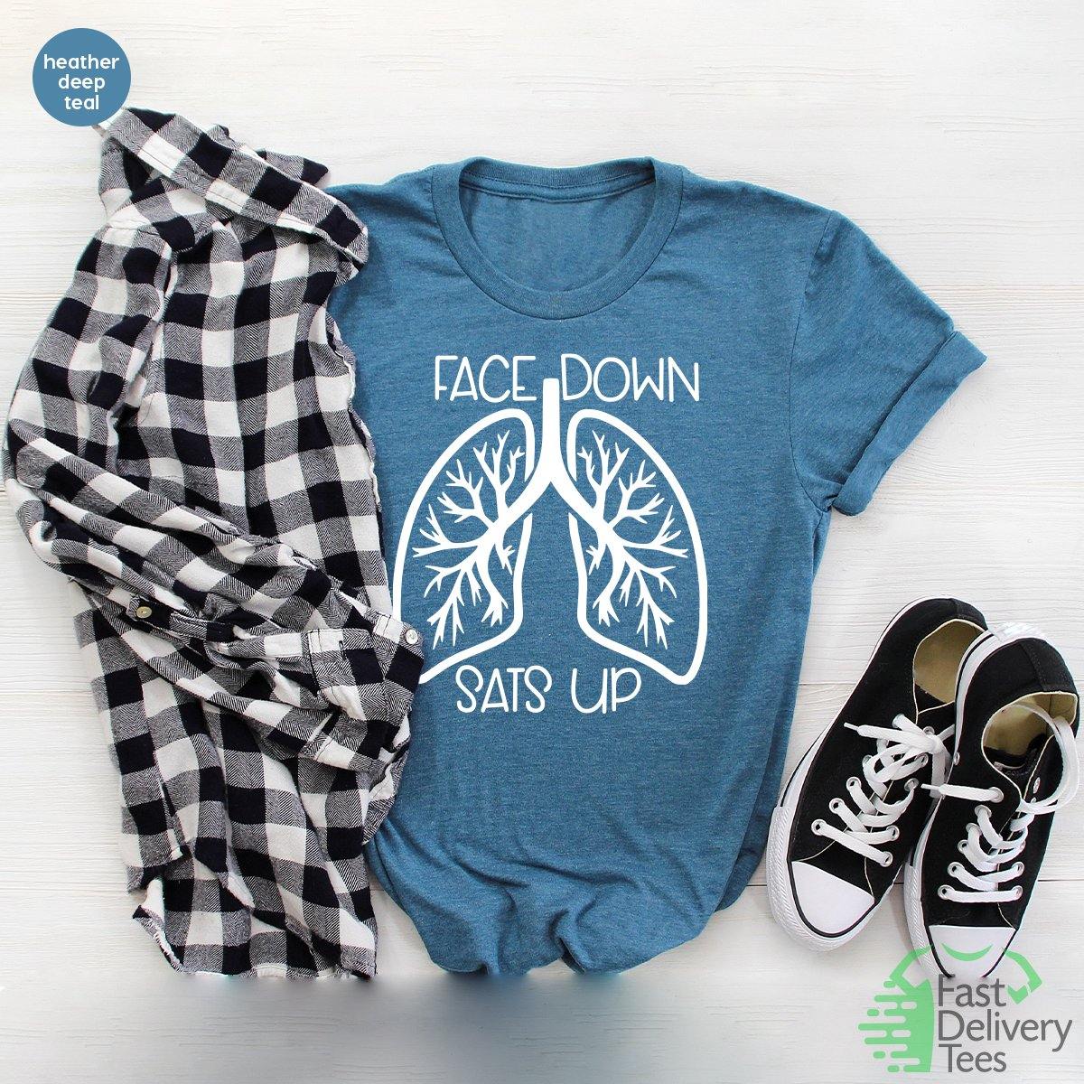 Healthcare Worker Shirt, Face Down Sats Up TShirt, Nursing T Shirt, Team Lung Shirt, Pandemic T-Shirt, Gift For Nurses, Nursing Tee - Fastdeliverytees.com