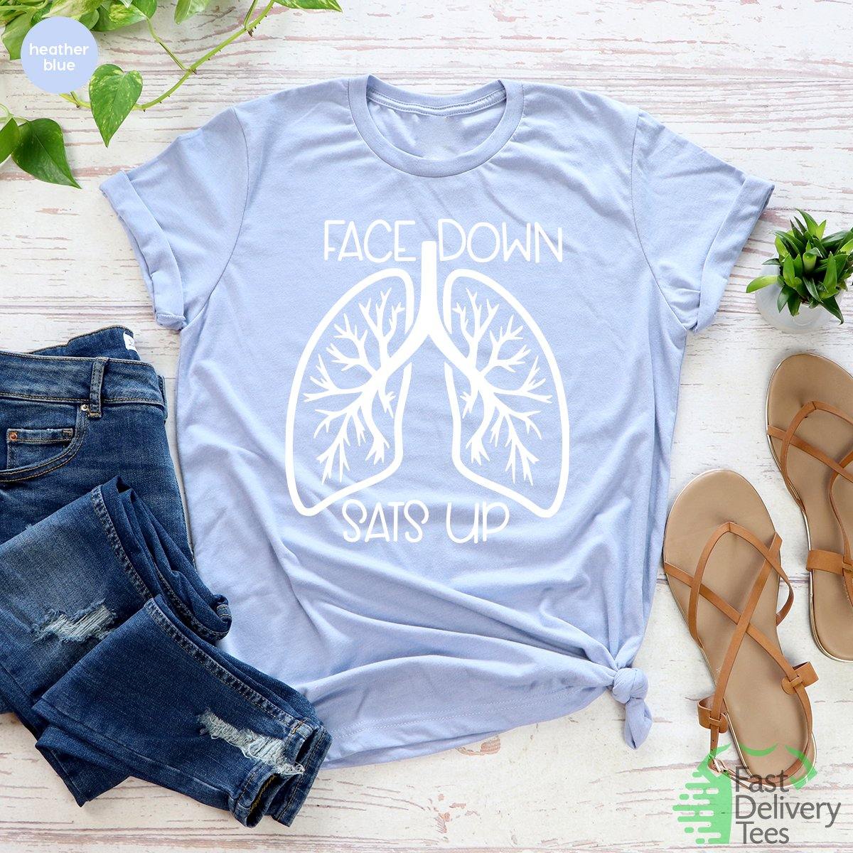 Healthcare Worker Shirt, Face Down Sats Up TShirt, Nursing T Shirt, Team Lung Shirt, Pandemic T-Shirt, Gift For Nurses, Nursing Tee - Fastdeliverytees.com