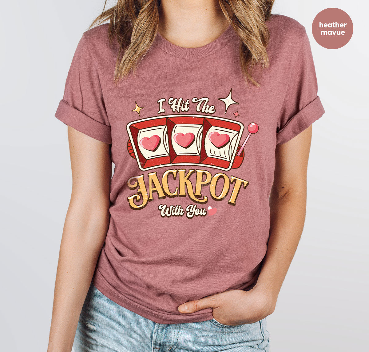 I Hit The Jackpot With You Shirt, Romantic Valentine's Day T-Shirt