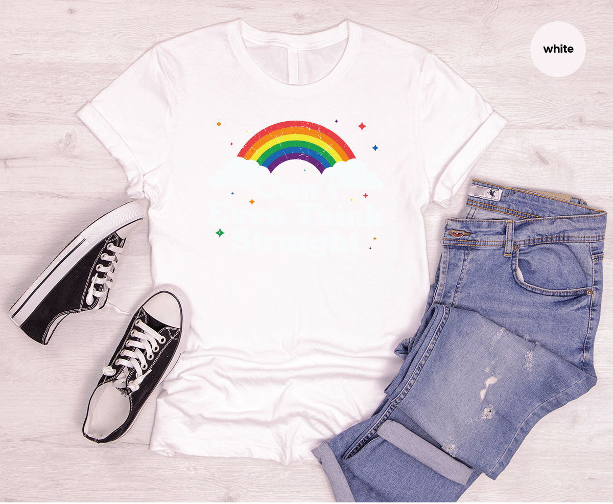 Can I Even Think Straight Shirt, Rainbow T-Shirt, LGBT T-Shirt