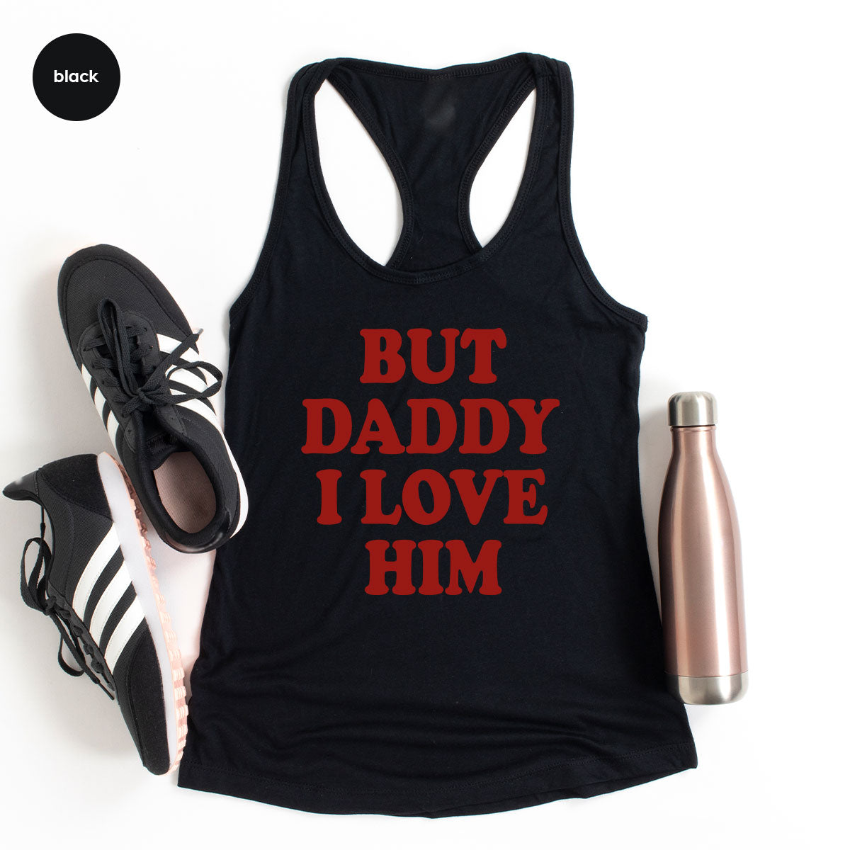 But Daddy I Love Him Shirt, Daddy Shirt, New Daddy T-Shirt, Gift For Daddy