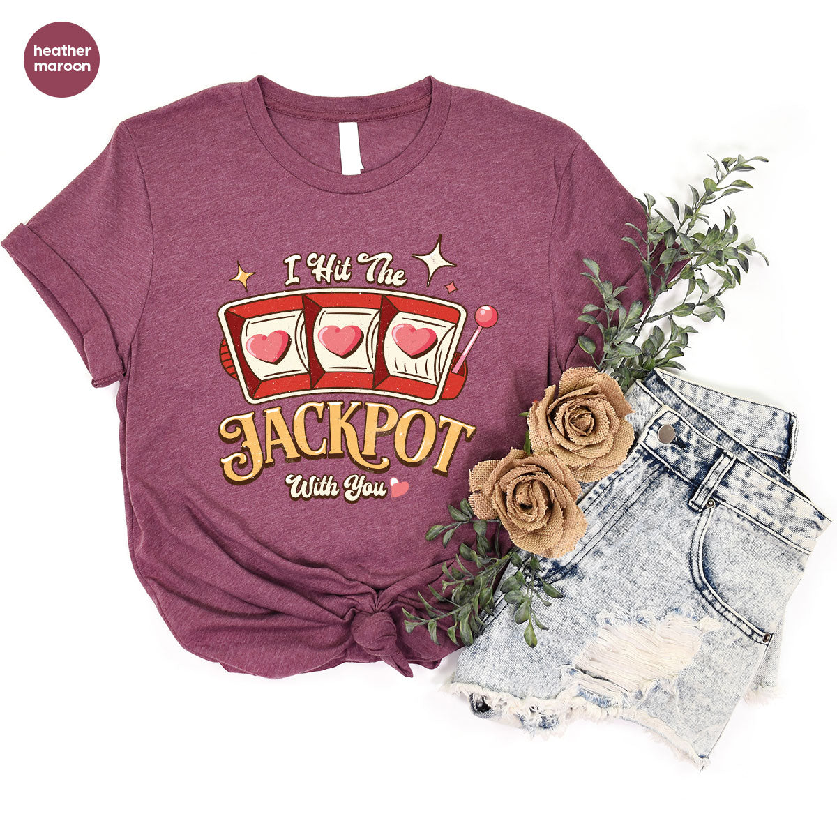 I Hit The Jackpot With You Shirt, Romantic Valentine's Day T-Shirt