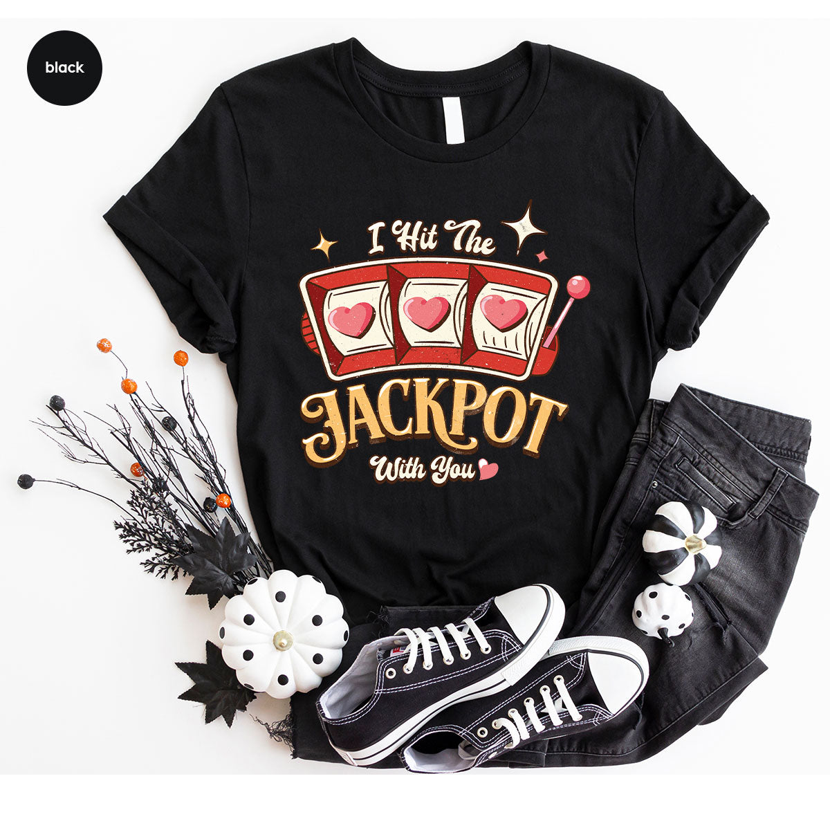 I Hit The Jackpot With You Shirt, Romantic Valentine's Day T-Shirt