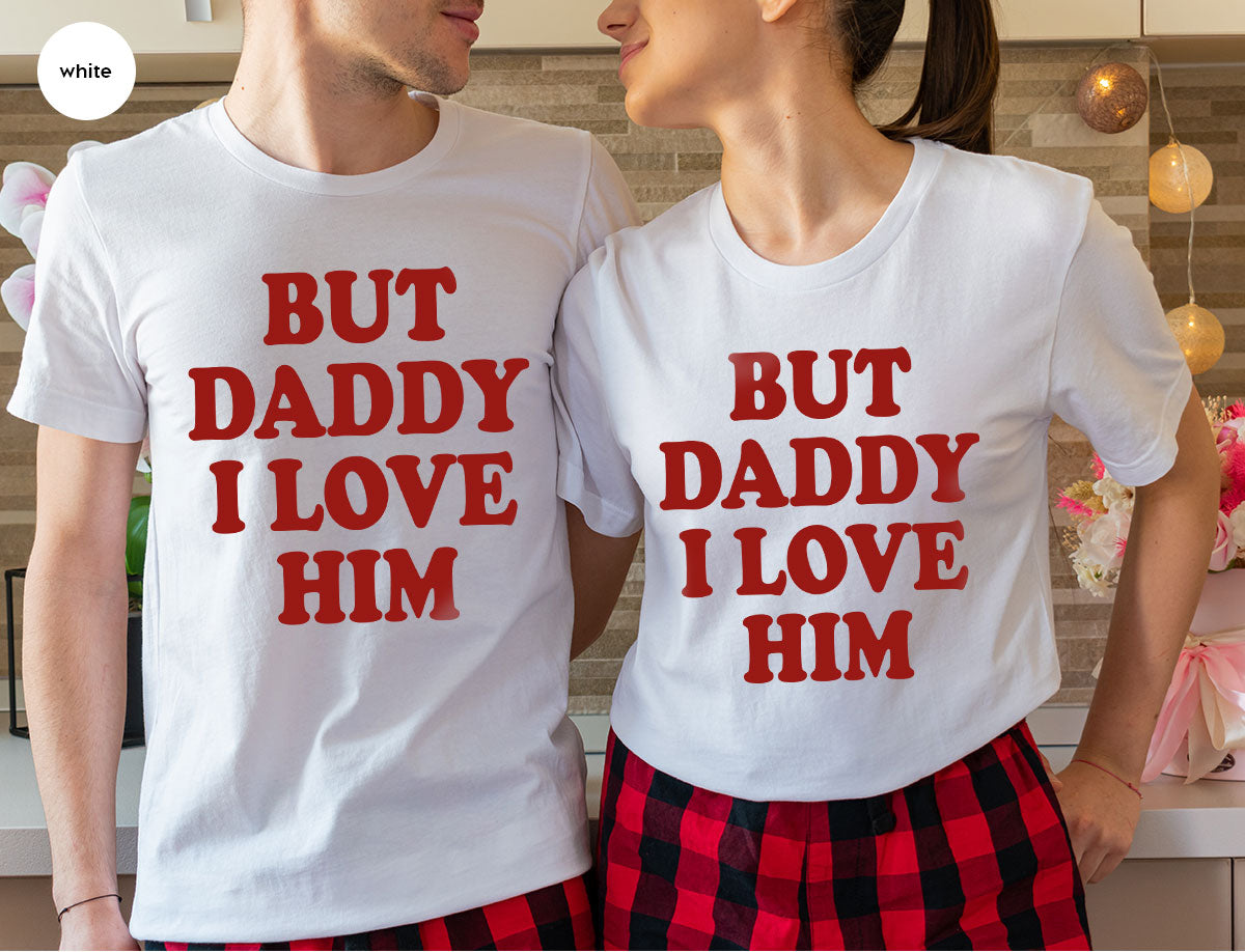 But Daddy I Love Him Shirt, Daddy Shirt, New Daddy T-Shirt, Gift For Daddy