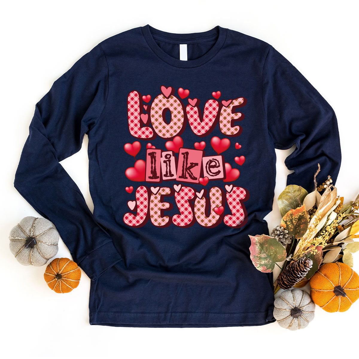 Love Like Jesus Shirt, Valentine's Day Shirt, Best Gift for Lovers