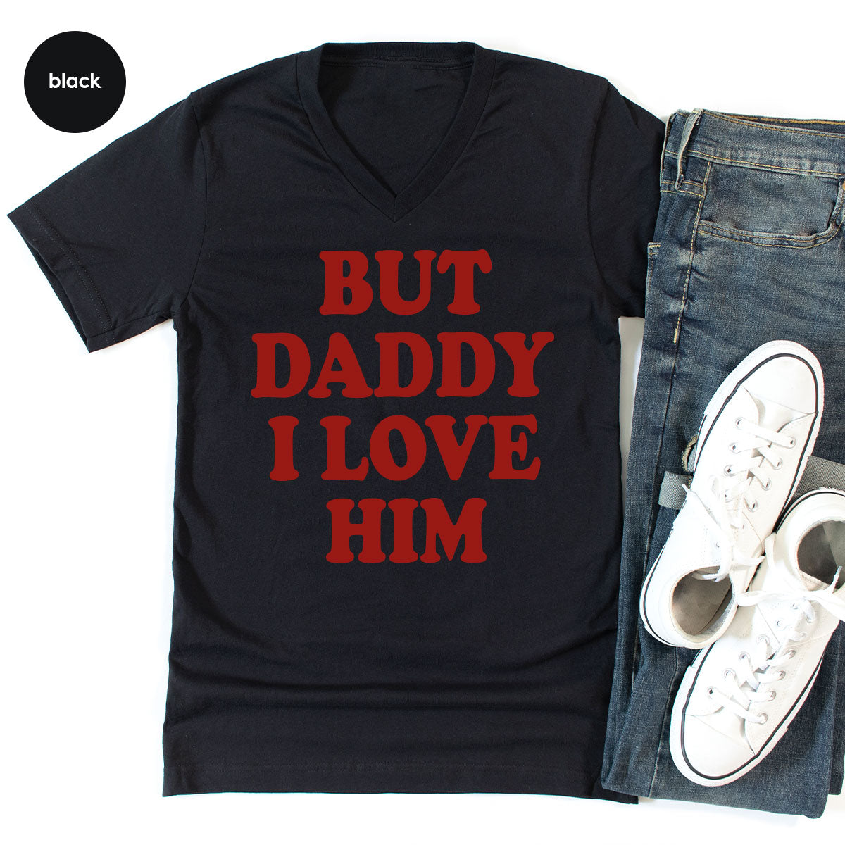 But Daddy I Love Him Shirt, Daddy Shirt, New Daddy T-Shirt, Gift For Daddy