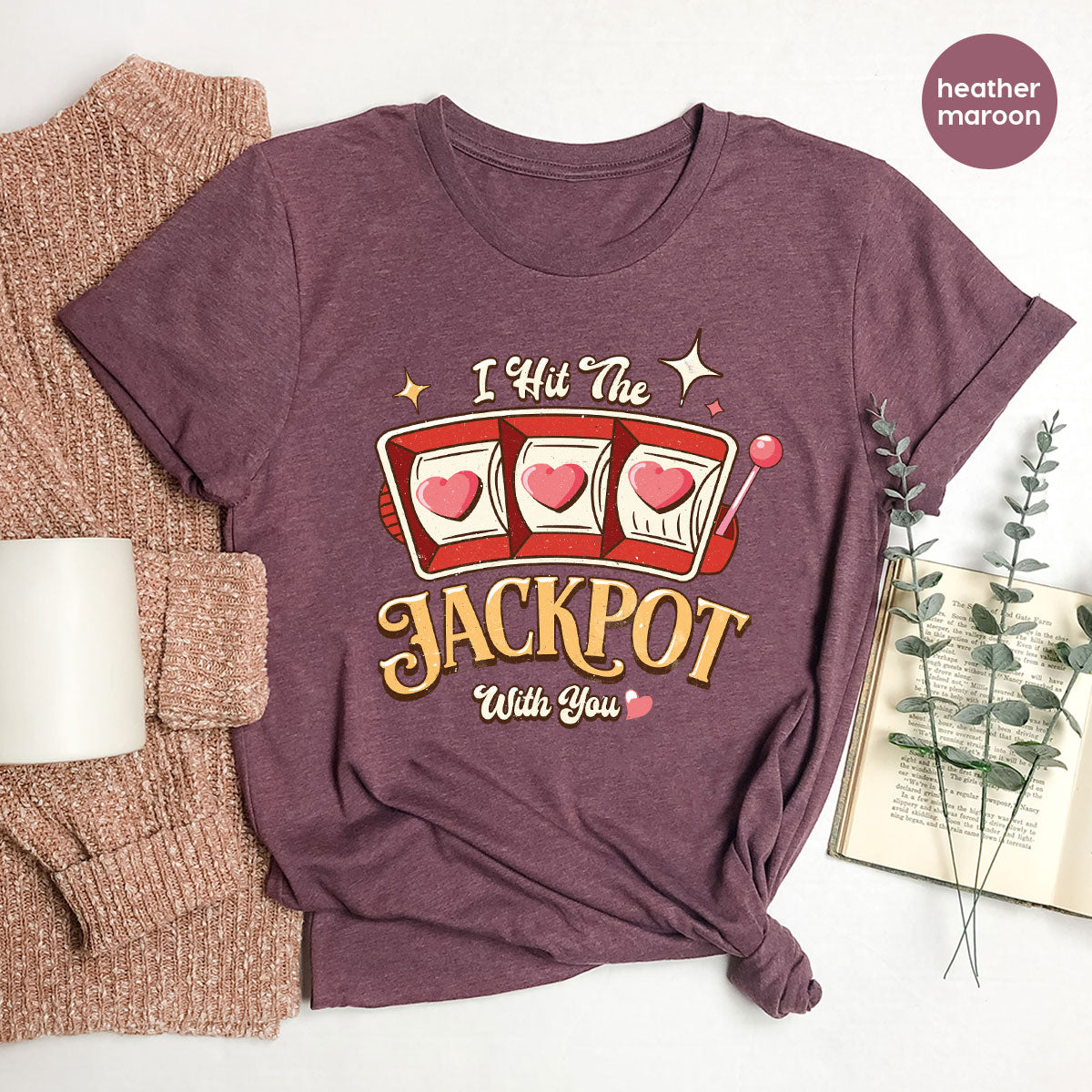 I Hit The Jackpot With You Shirt, Romantic Valentine's Day T-Shirt