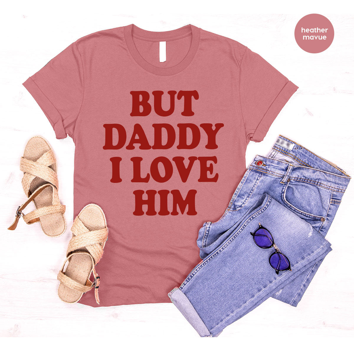 But Daddy I Love Him Shirt, Daddy Shirt, New Daddy T-Shirt, Gift For Daddy