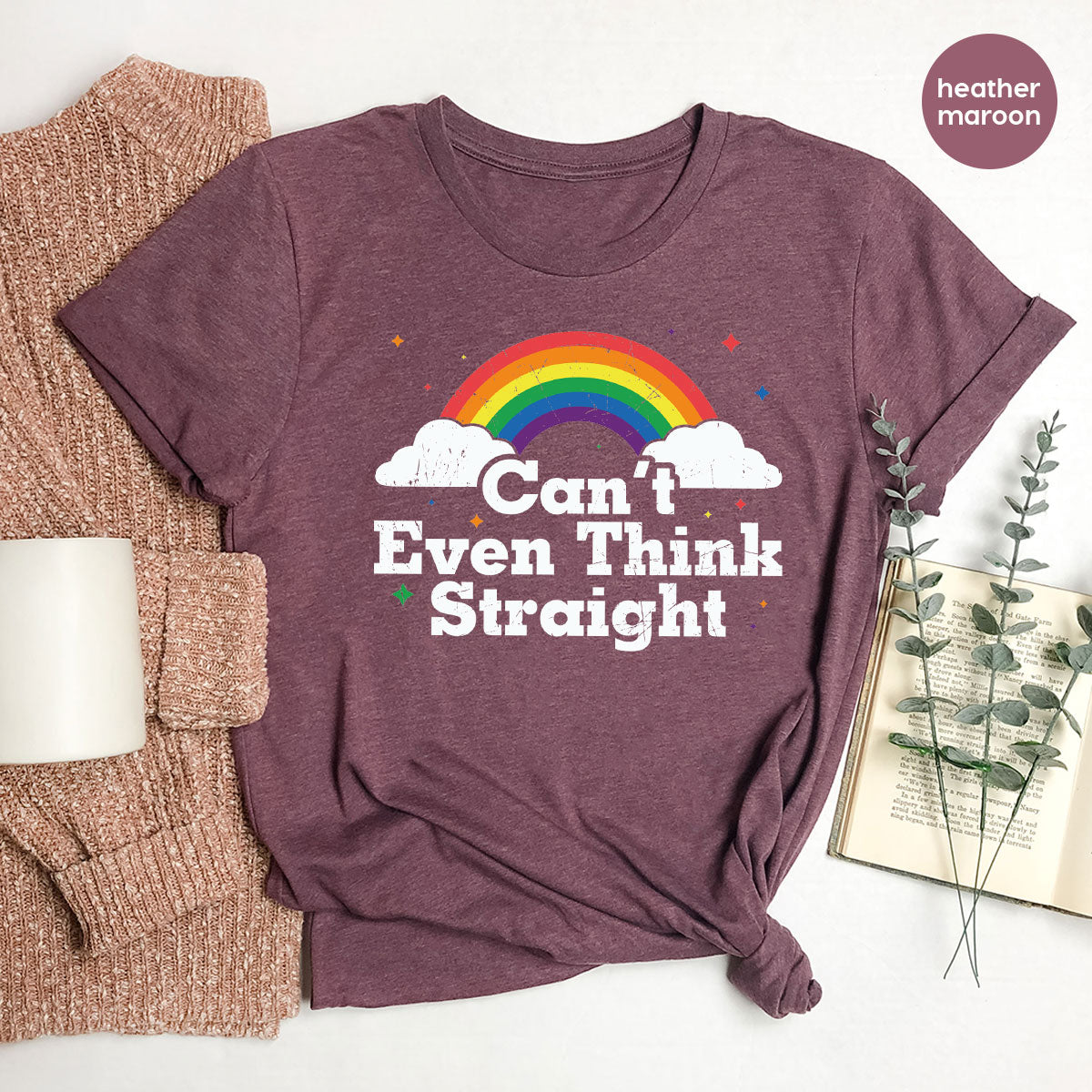 Can I Even Think Straight Shirt, Rainbow T-Shirt, LGBT T-Shirt