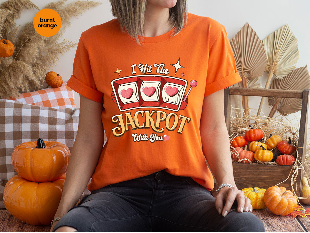 I Hit The Jackpot With You Shirt, Romantic Valentine's Day T-Shirt