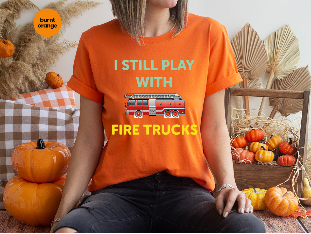 Fire Truck Shirt, Funny Fire Fighter T-Shirt, Fireman Tee