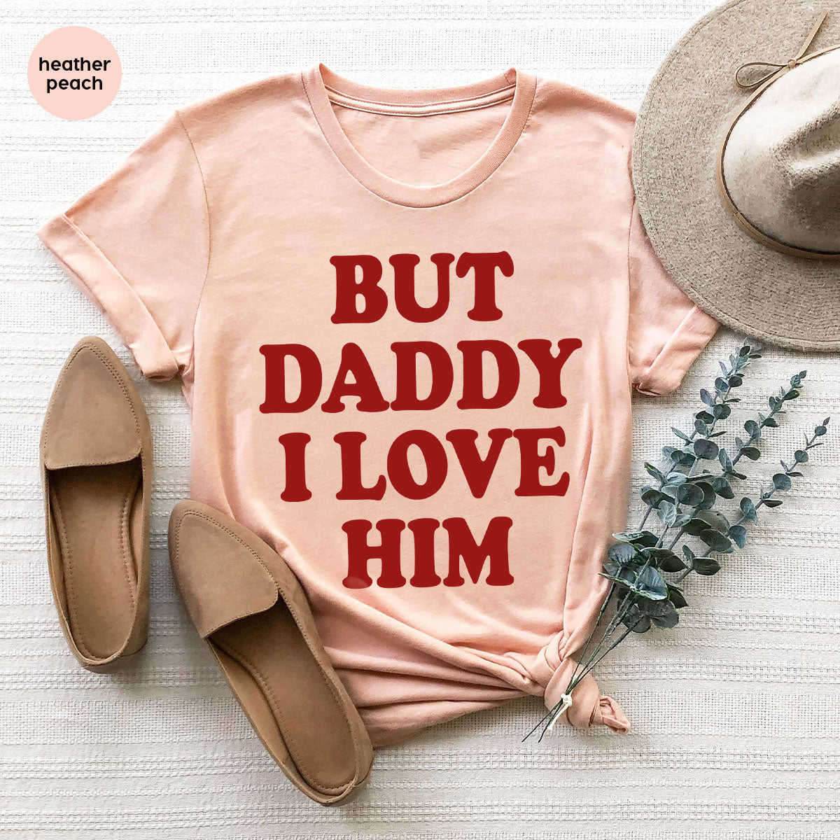 But Daddy I Love Him Shirt, Daddy Shirt, New Daddy T-Shirt, Gift For Daddy