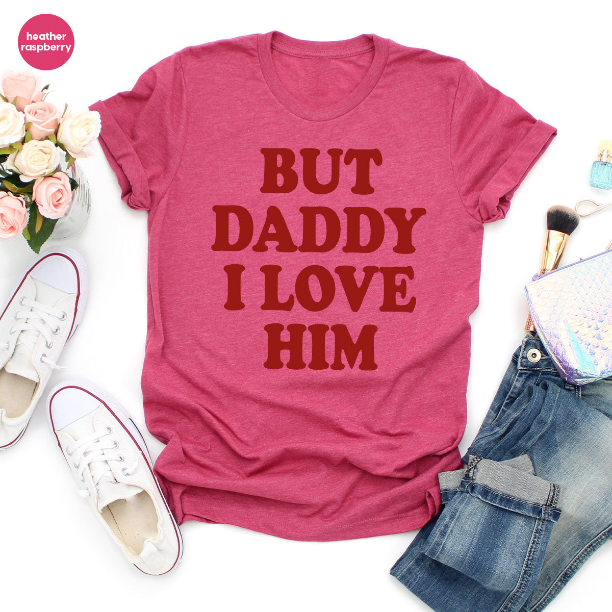 But Daddy I Love Him Shirt, Daddy Shirt, New Daddy T-Shirt, Gift For Daddy
