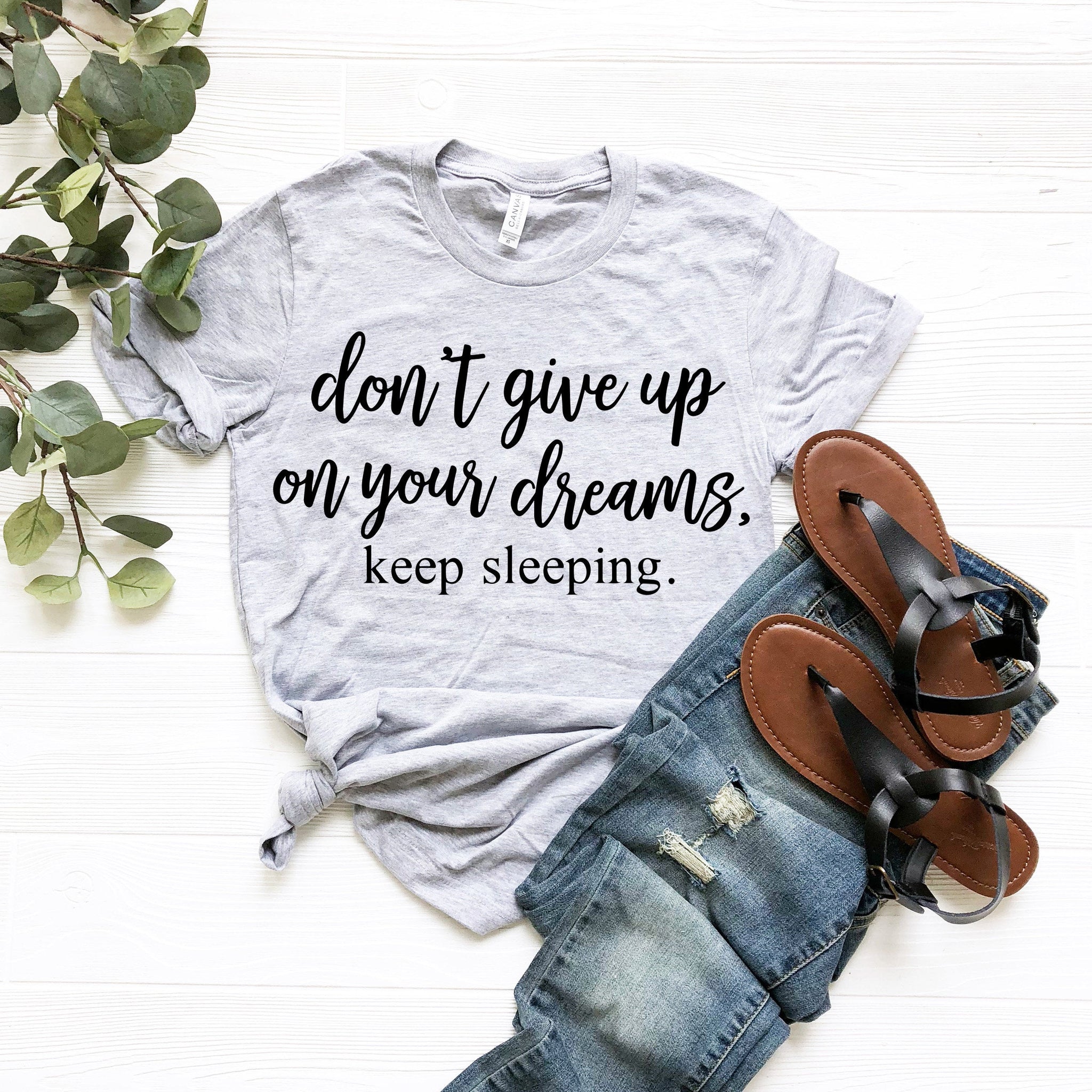 Funny Shirt, Sarcastic Shirt, Funny Tshirts, Funny Shirts, Keep On Dreaming!, Sassy, Funny Tshirt Sayings, Funny Tshirts For Women,k85 - Fastdeliverytees.com