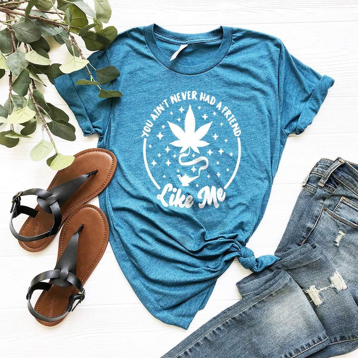 Magic Weed Lamp Shirt, Funny Cannabis Shirt, Funny Pot Shirt, Marijuana Shirt, You Ain't Never Had A Friend Like Me Shirt, 420 Shirt - Fastdeliverytees.com