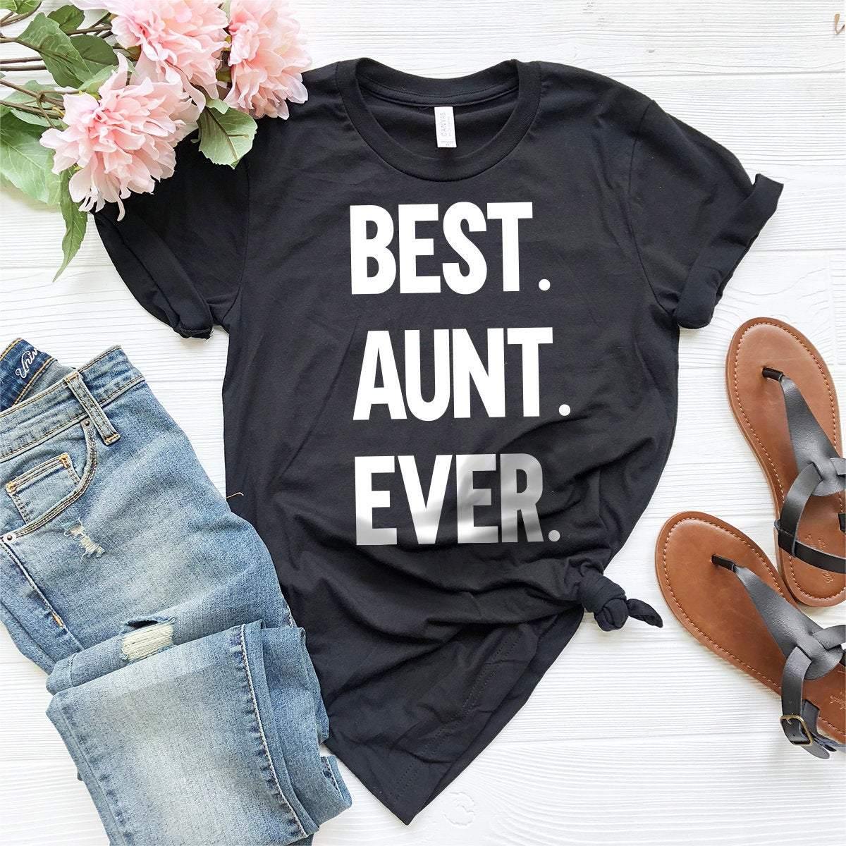 Best Aunt Ever T Shirt, Best Aunt Gift, World's Best  Aunt, Cool Aunt Shirt, New Aunt Shirt, Auntie Shirt, Shirt For Aunts, Aunt Graphic Tee - Fastdeliverytees.com