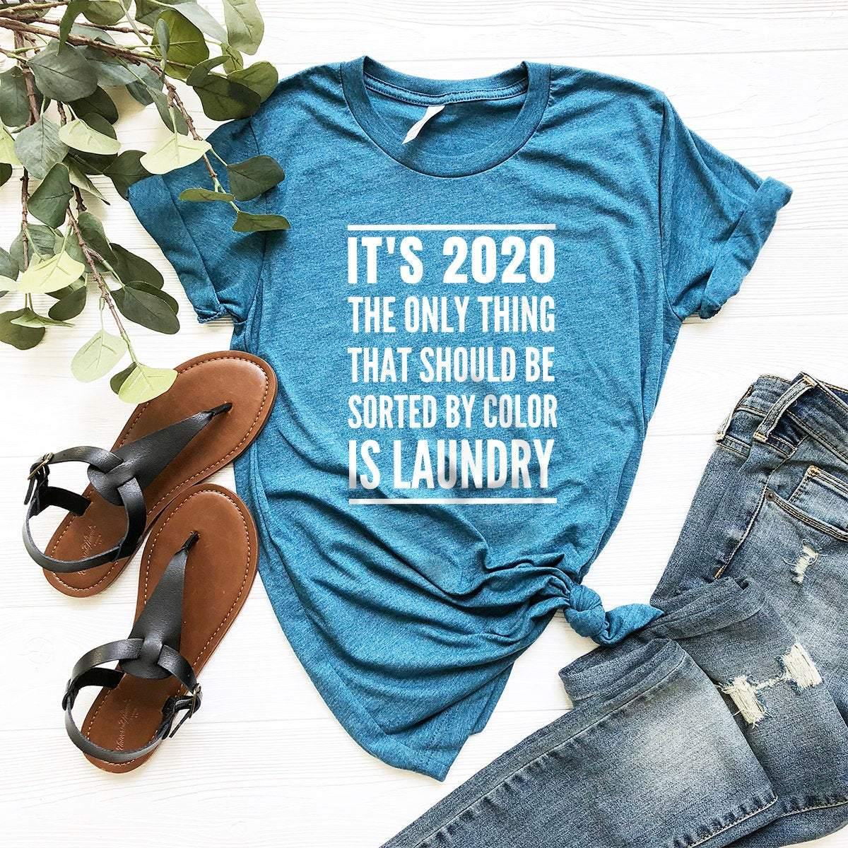 Black Culture Shirt, Black Power T-Shirt, Black Lives Matter Tee, It's 2020 The Only Thing That Should Be Sorted By Color Is Laundry Tee - Fastdeliverytees.com
