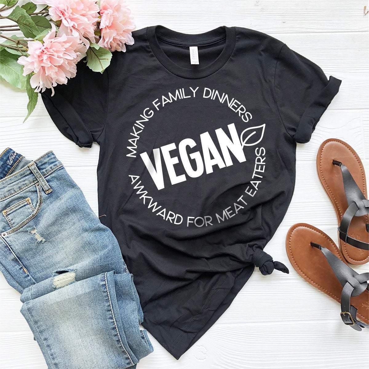 Vegan T-Shirt, Vegan Vibes Shirt, Making Family Dinners Awkward For Meat Eaters Shirt, Vegetarian Tshirt, Animal Activist Shirt, Vegan Gift - Fastdeliverytees.com