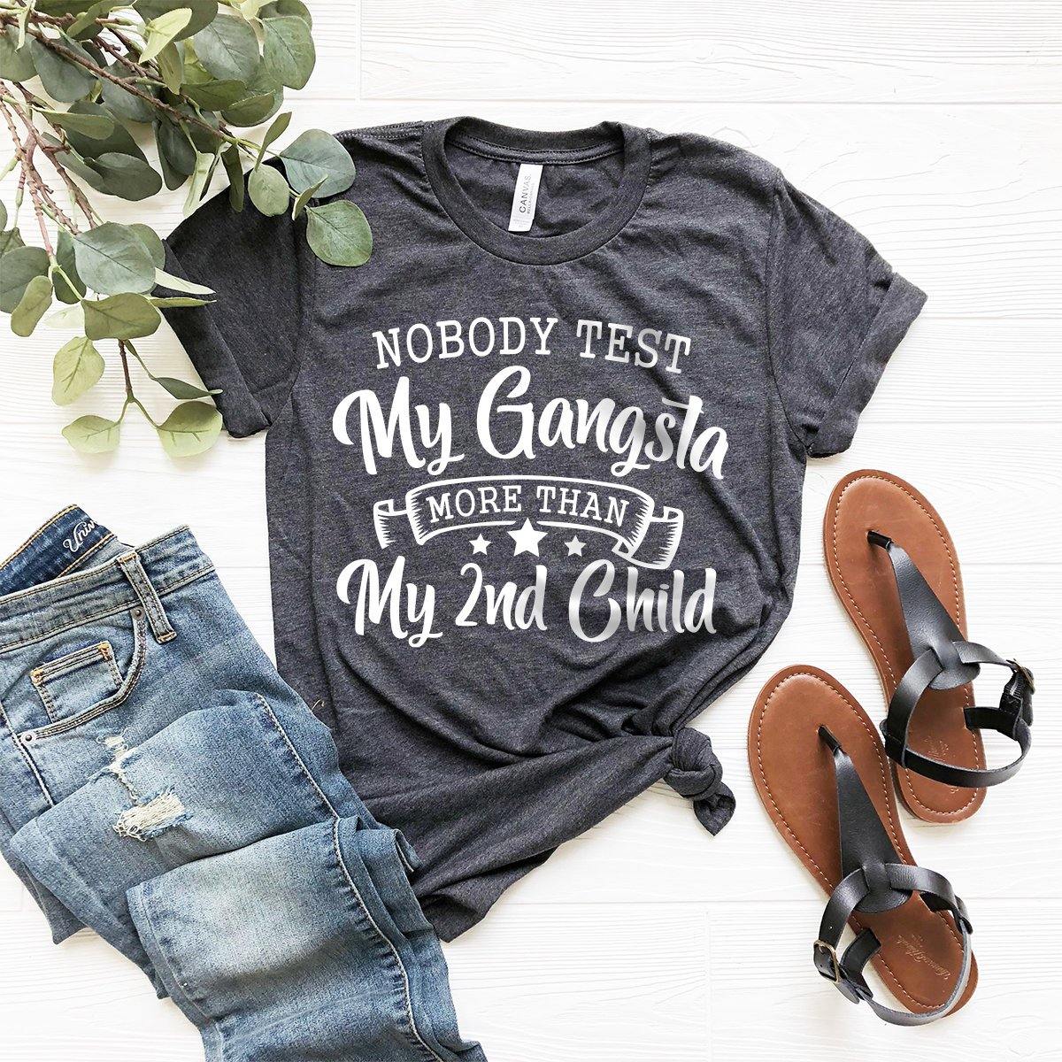 Mom Of 2 Shirt, Second Child Shirt, Funny Mom Tshirt, Mom Of Multiples Shirt, Mom Shirt, Nobody Test My Gangsta More Than My 2nd Child Shirt - Fastdeliverytees.com