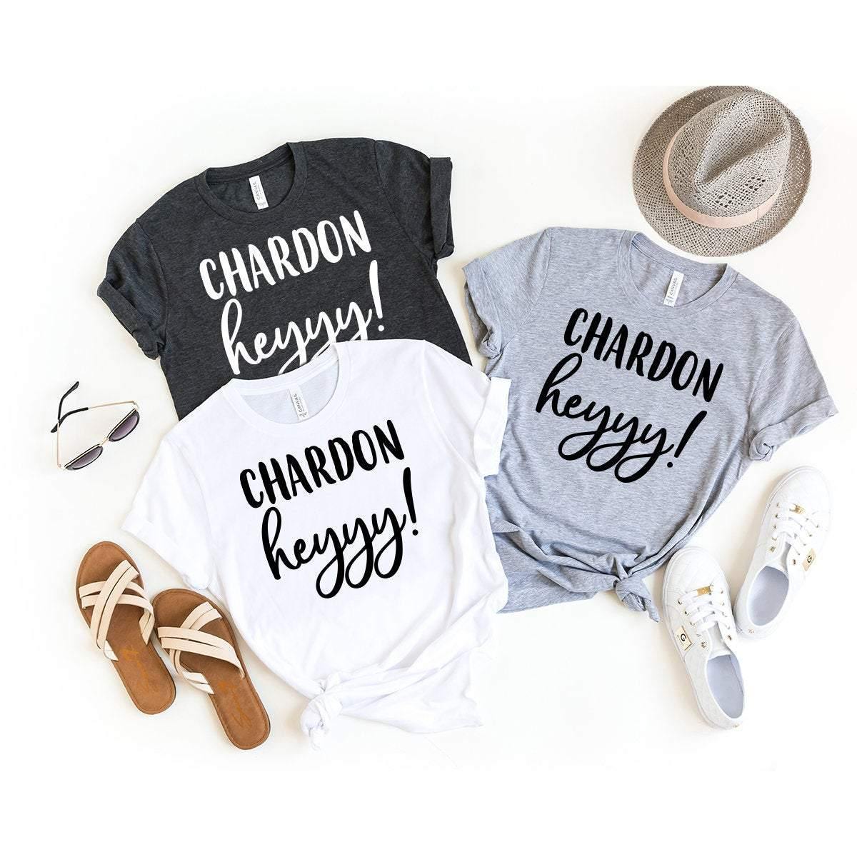 Chardon Heyyy! Shirt, Funny Wine Shirt, Drink Wine Shirt, Drink Shirt, Funny Drinking Shirt, Wine Shirt, Wine T-shirt, Wine Tee, Wine Gift - Fastdeliverytees.com