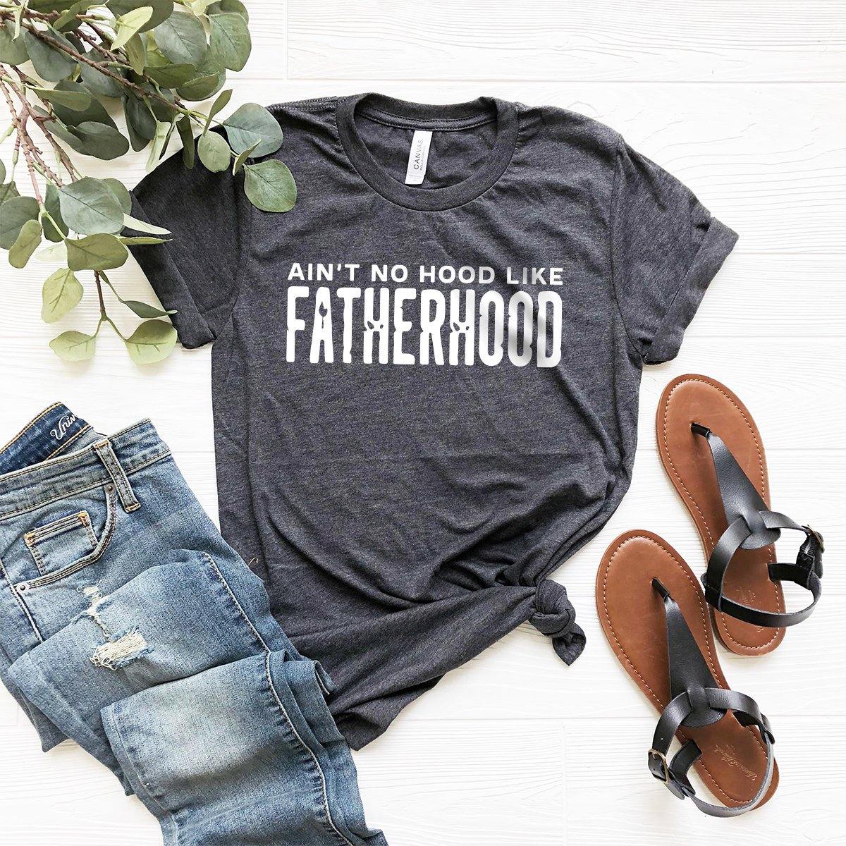 Fatherhood Shirt, Funny Dad Tee, Dad Birthday Shirt, Dad Shirt, Dad T-Shirt, Dad Gift, Father Tshirt, Ain't No Hood Like Fatherhood Shirt - Fastdeliverytees.com