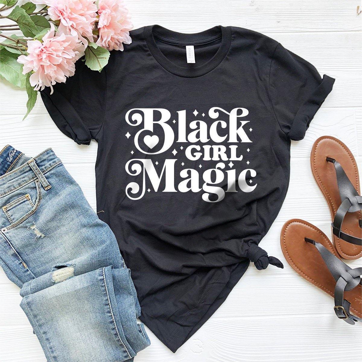 Black Girl Magic Shirt, Black Women Tshirt, Black History Shirt, Black Lives Matter Shirt, Afro American Shirt, Equality Shirt, Civil Rights - Fastdeliverytees.com