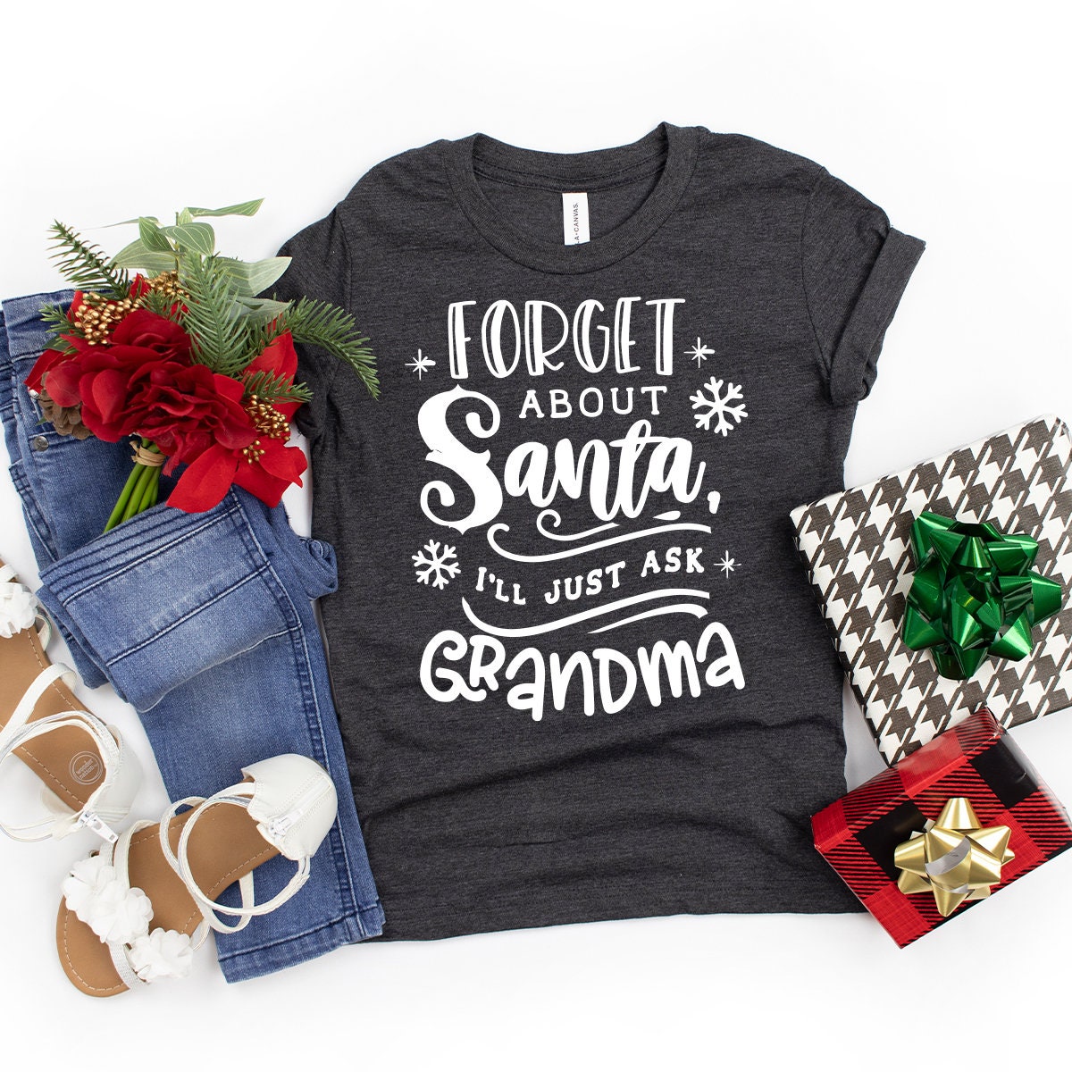 Christmas Grandma Shirt,Christmas Shirt, Grandma Holiday Shirt, Winter Shirt, Forget About Santa I'll Just Ask Grandma Shirt - Fastdeliverytees.com