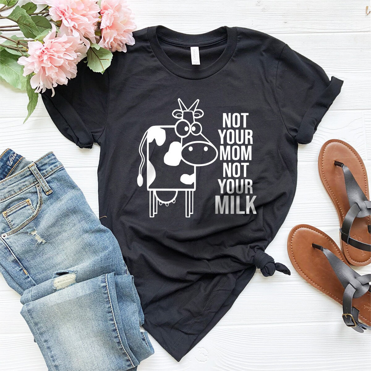 Not Your Mom Not Your Milk T-Shirt,Save Animal Shirt, Vegan Shirt, Vegetarian Shirt, Animal Lover Tee,Gift For Vegan, Animal Rights Tee - Fastdeliverytees.com