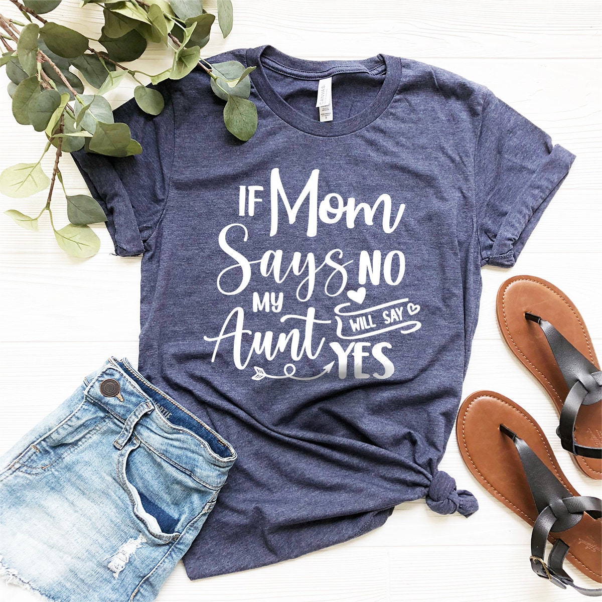 Funny Aunt Shirts, Gift For Aunt, Aunt T-shirt, Best Auntie Ever Tee, Auntie Tee, Aunt Gift, If Mom Says No My Aunt Will Say Yes Shirt - Fastdeliverytees.com