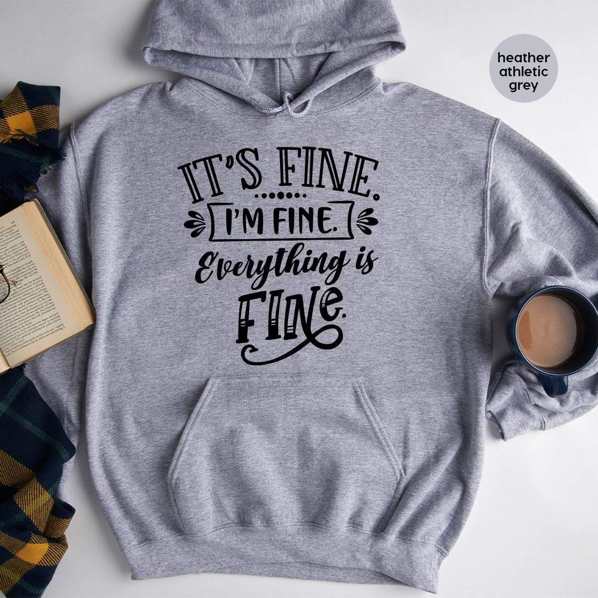 Funny Anxiety Hoodie, Funny Sarcastic Hoodie, It's Fine I'm Fine Everything Is Fine, Anxiety Hoodie, Motivational Hoodie, Introvert Hoodie - Fastdeliverytees.com