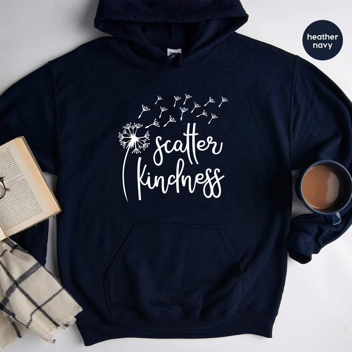 Scatter Kindness Hoodie, Be Kind Hoodie, Kindness Matters Hoodie, Inspirational Hoodie, Positive Vibes Hoodie, Be Nice Tee, Kindness T Shirt - Fastdeliverytees.com