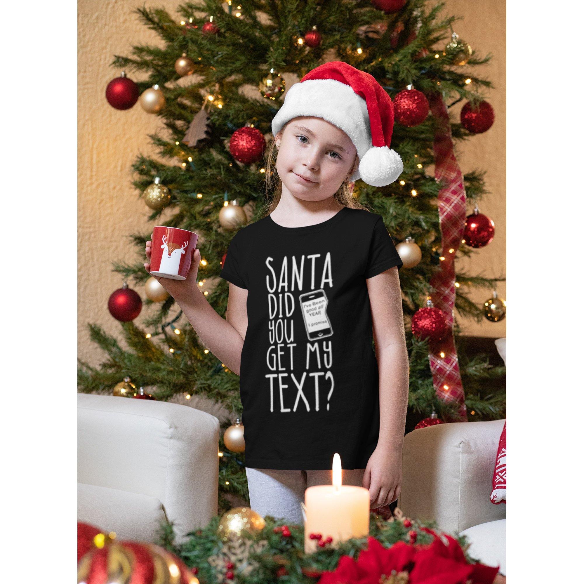 Christmas Toddler, Funny Christmas Tee, Funny Santa Youth, Christmas T Shirt, Santa Did You Get My Text Shirt, New Year T Shirt, Santa Gifts - Fastdeliverytees.com