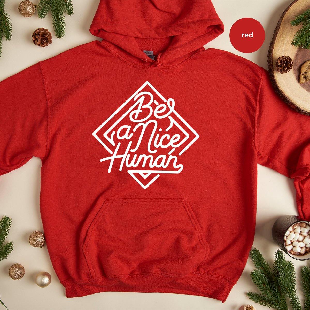 Be A Nice Human Hoodie, Kindness Hoodie, Be A Nice Person Hoodie, Inspirational Hoodie, A Good Human Hoodie, Be Kind Hoodie - Fastdeliverytees.com