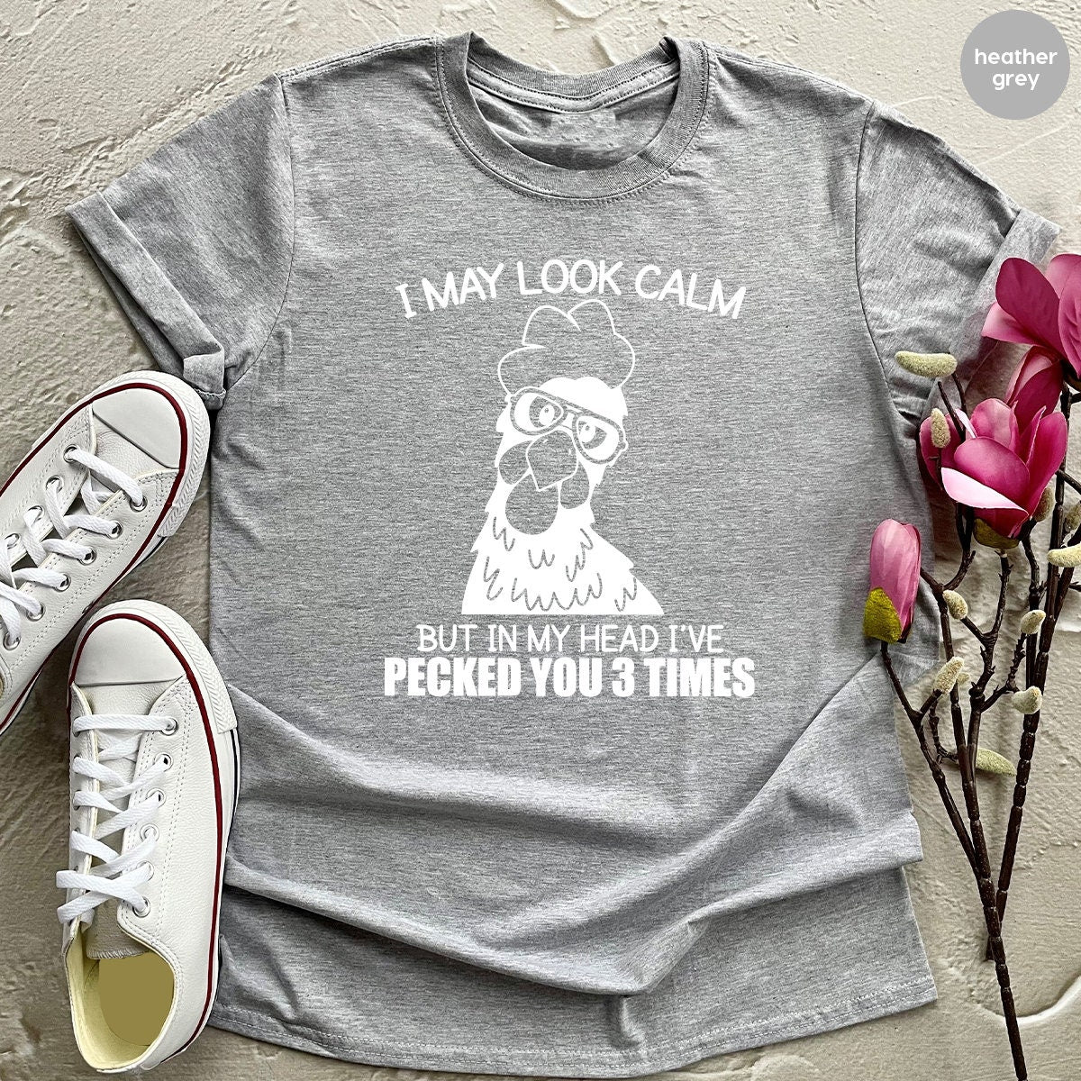 Funny Quote T Shirt, Rooster Humor Shirt, Sarcastic Shirt, I May Look Calm But In My Head I've Pecked You 3 Times Shirt, Funny Chicken Shirt - Fastdeliverytees.com