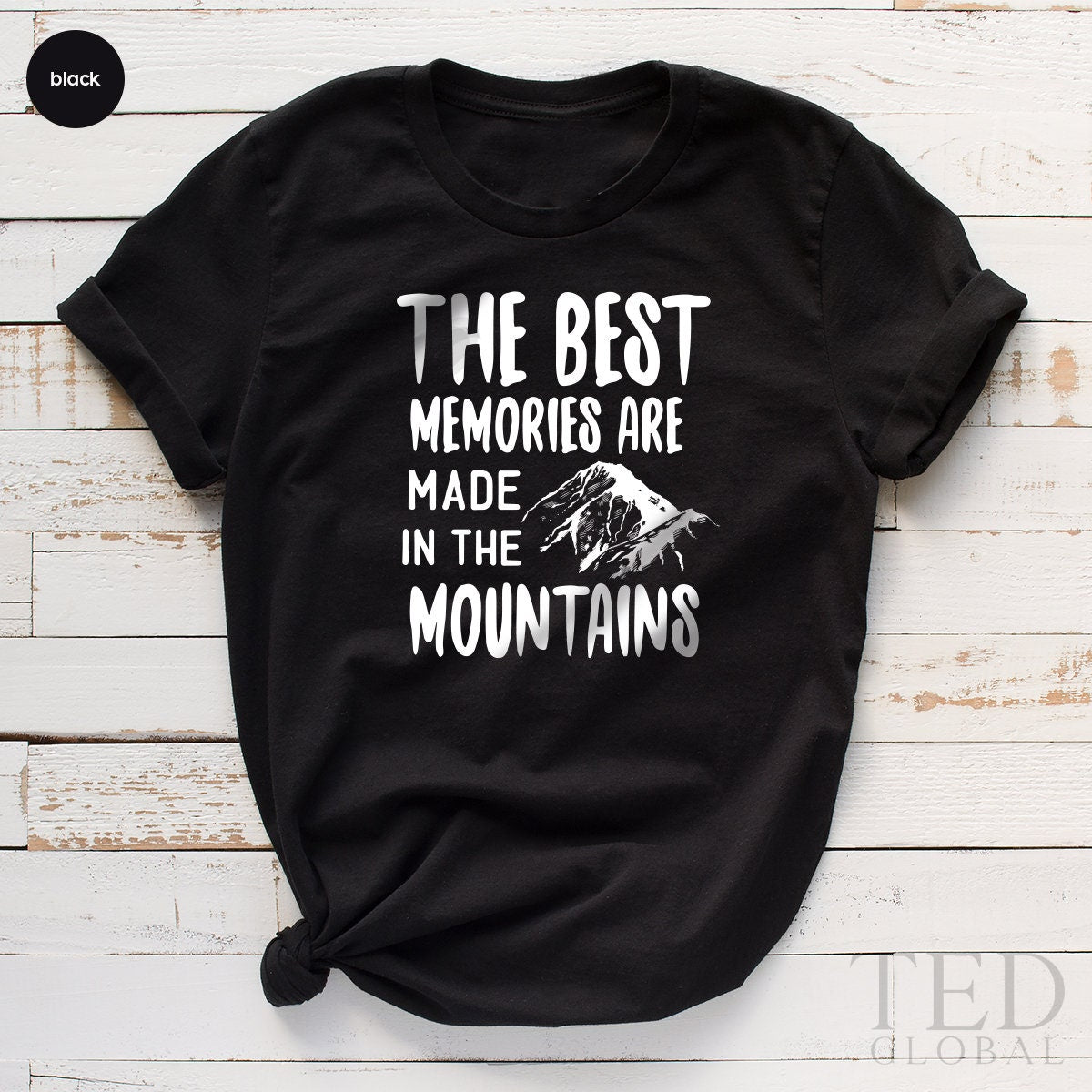 Mountains T Shirt, Adventure T-Shirt, Hiker Friends TShirt, Best Memories Shirt, Hiking Shirt, Gift For Travel Lover, Mens Trip Tees - Fastdeliverytees.com