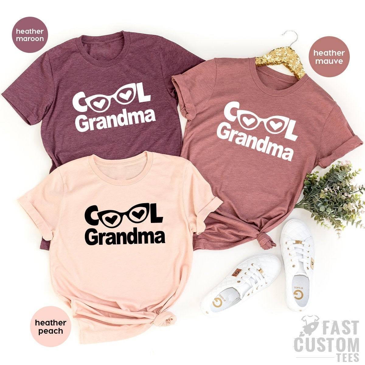 Cool Grandma Shirt, Grandma TShirt, Funny Grandma Shirts, Grandmother Gifts, Gigi T Shirt, Nana Mothers Day Gifts, Best Nana T Shirt - Fastdeliverytees.com
