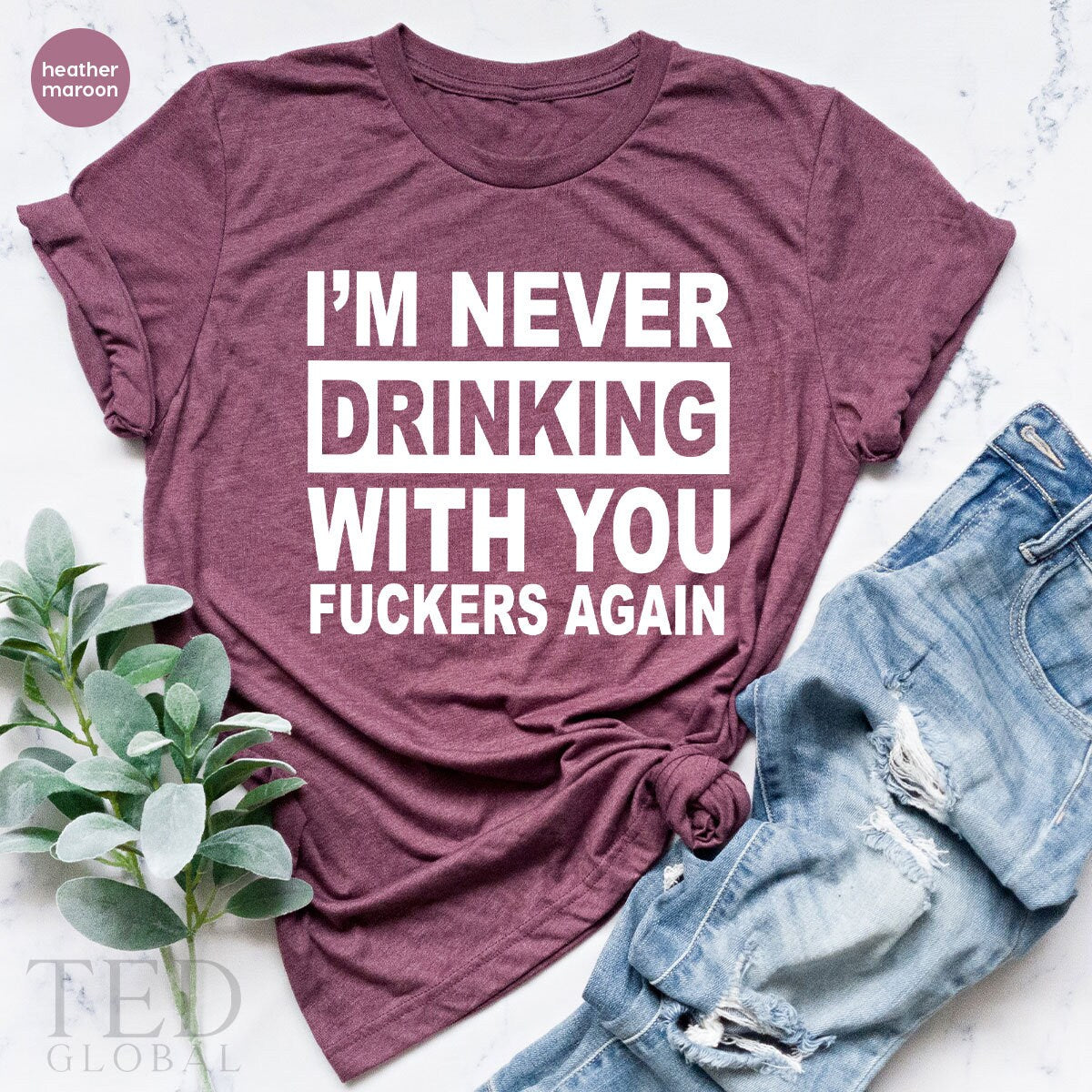 Funny Drinking TShirt, Drinker T Shirt, Drinking Buddies Gift, Drunk Humor Shirt, Best Friends, Never Drinking With You Fucker, Humorous Tee - Fastdeliverytees.com