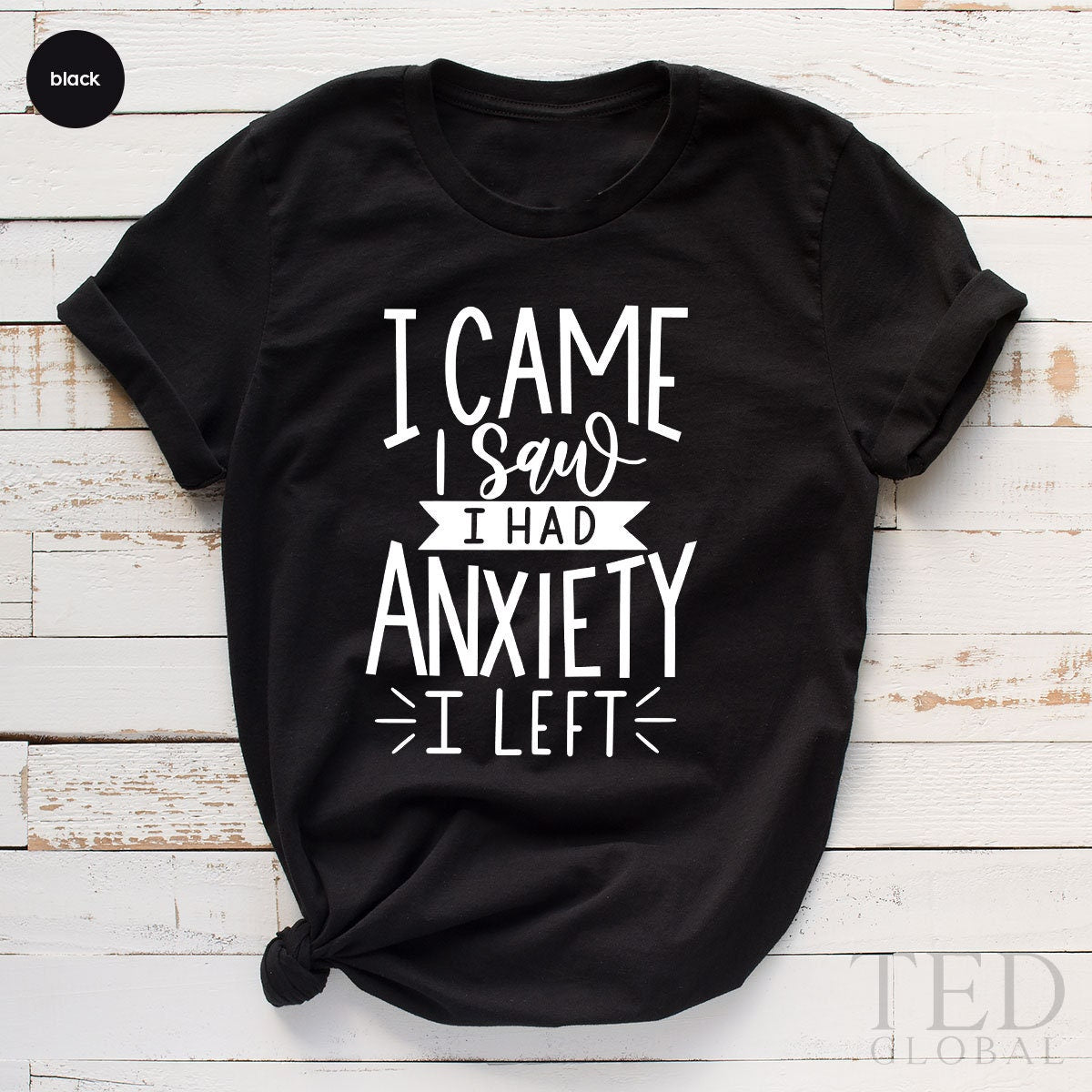 Funny Saying TShirt, Funny Anxiexty Shirt, Introvert TShirt, Humorous Shirt, I Came I aw I Had Anxiety I Left Shirt, Anxiety Tee, - Fastdeliverytees.com