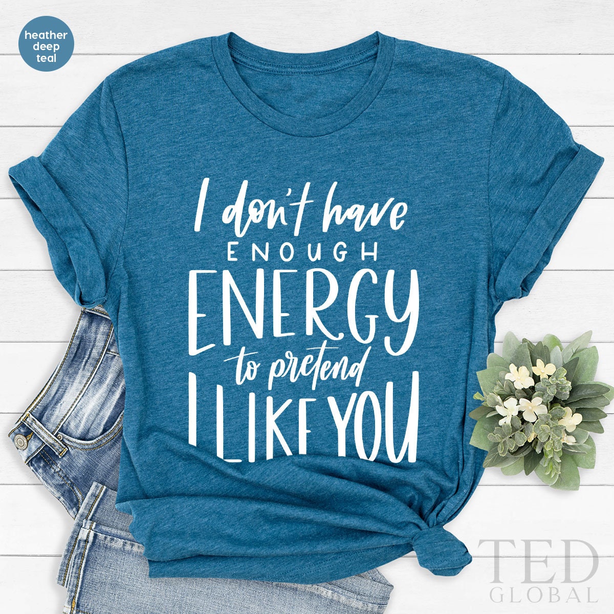 Humorous TShirt, Funny Saying Shirt, Dark Humor Shirt, Sarcastic T Shirt, I Dont Have Enough Energy To Pretend I Like You, Offensive Shirt - Fastdeliverytees.com
