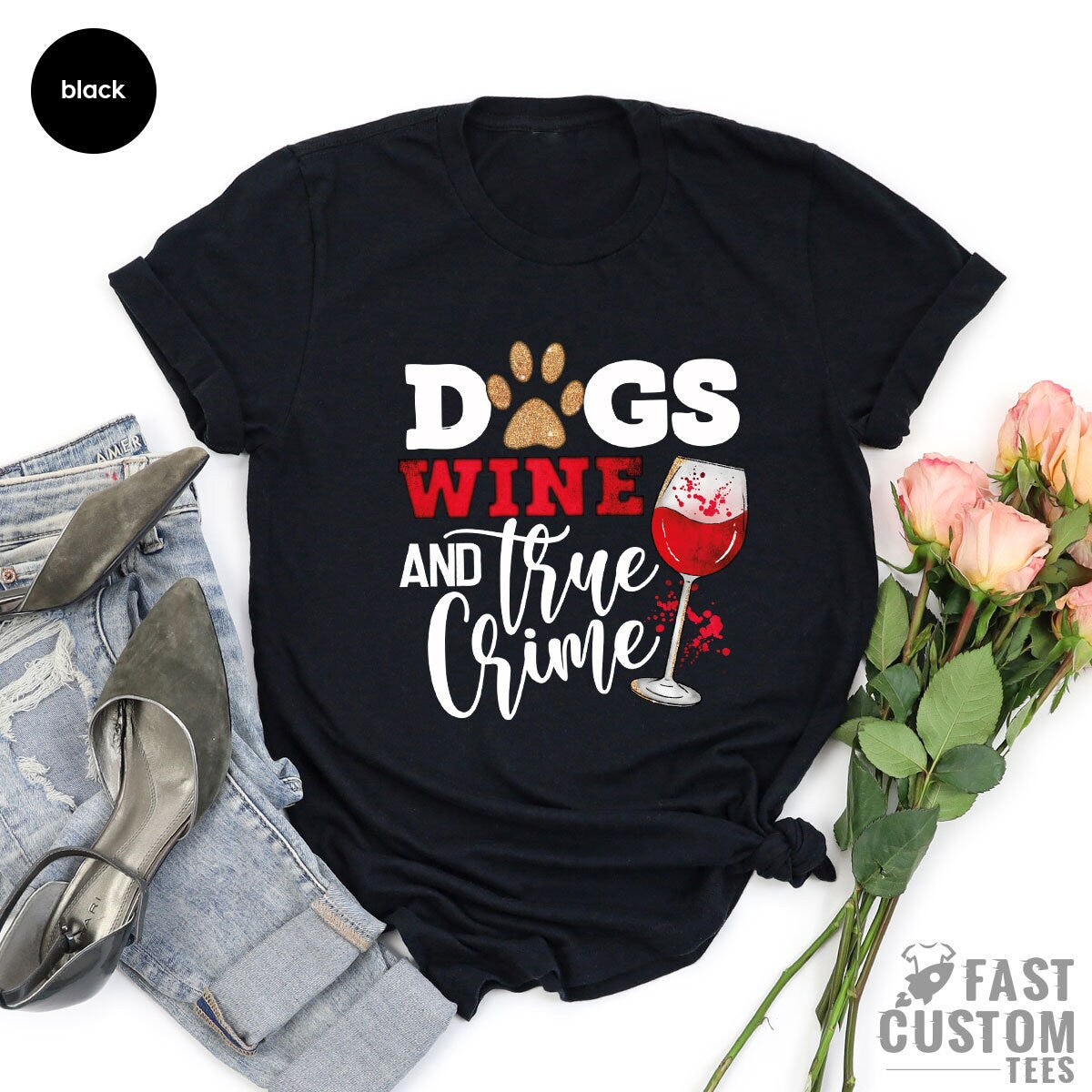 Dogs Wine And True Crime Shirt, Funny Dog Lover Shirt, Dog Owner T-Shirt, Gift For Dog Mom, Wine Lover TShirt, Sarcastic Shirt, Crime Tee - Fastdeliverytees.com