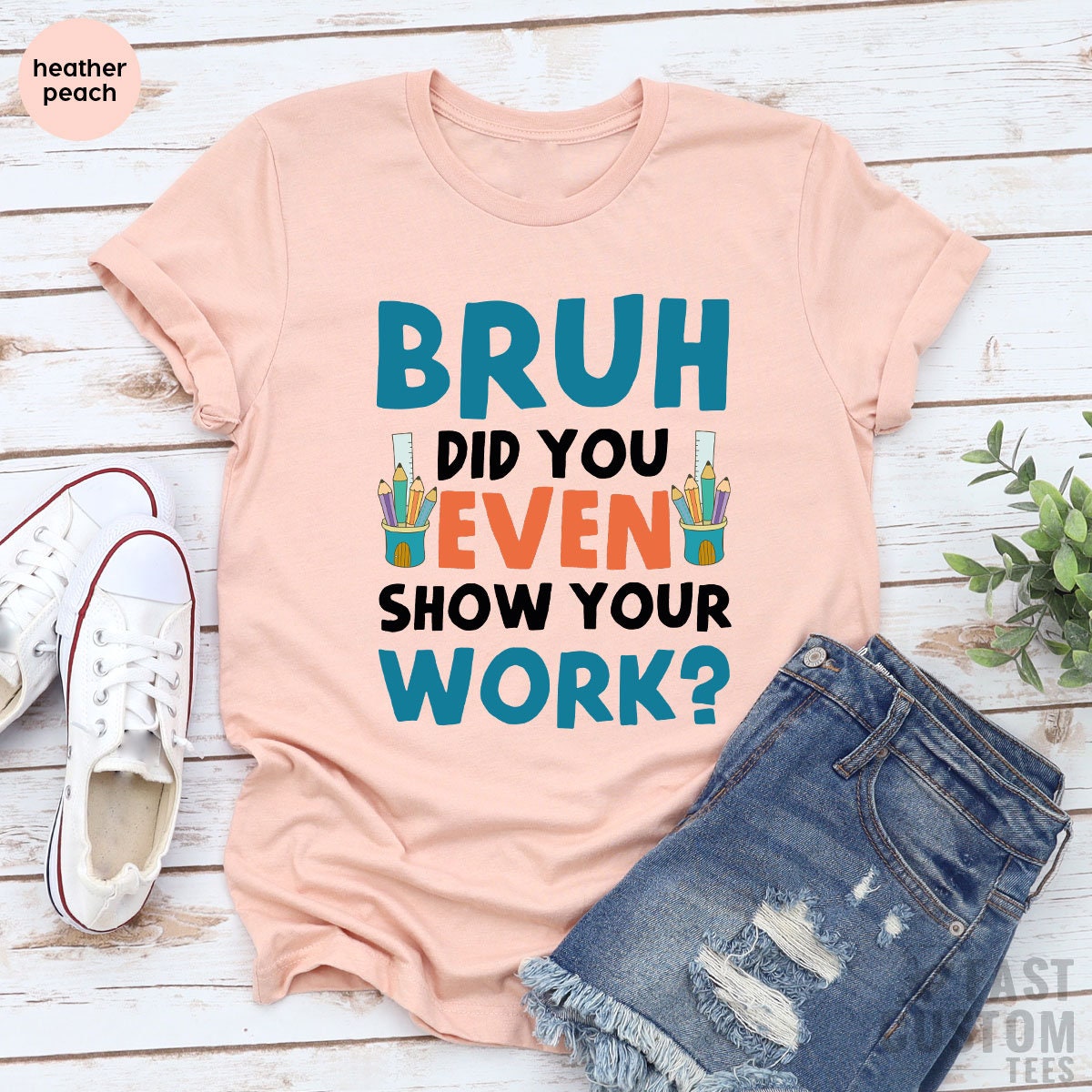 Funny Math Teacher Shirt, Bruh Did You Even Show Your Work Shirt, Teacher Shirt, Teacher Appreciation, Cute Teacher Shirt, New Teacher Shirt - Fastdeliverytees.com