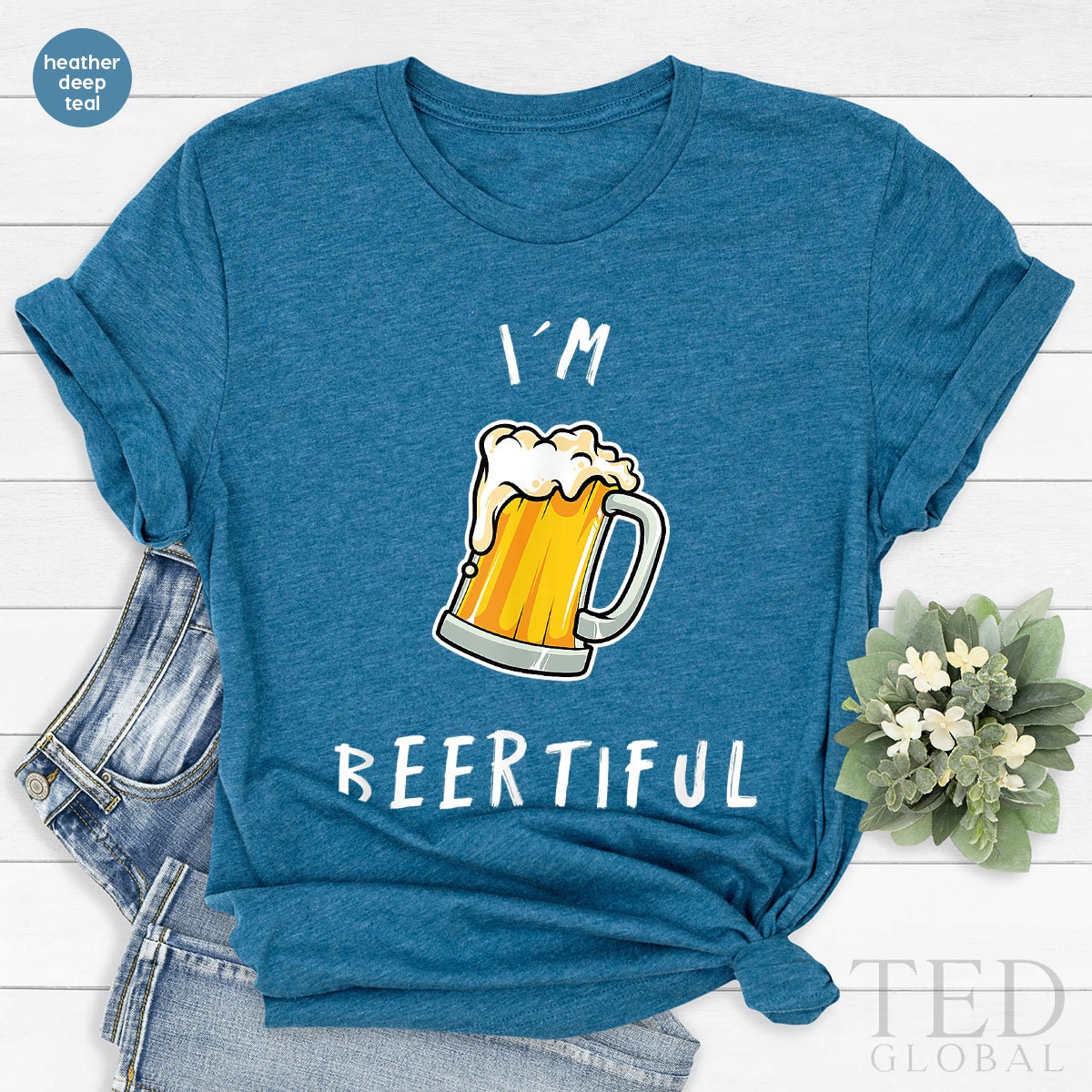 Cute Drinker T-Shirt, I'm Beertiful T Shirt, Beer Lover Tee, Drinking Day Shirts, Weekend Party Shirt, Funny Alcohol TShirt, Gift For Barmen - Fastdeliverytees.com