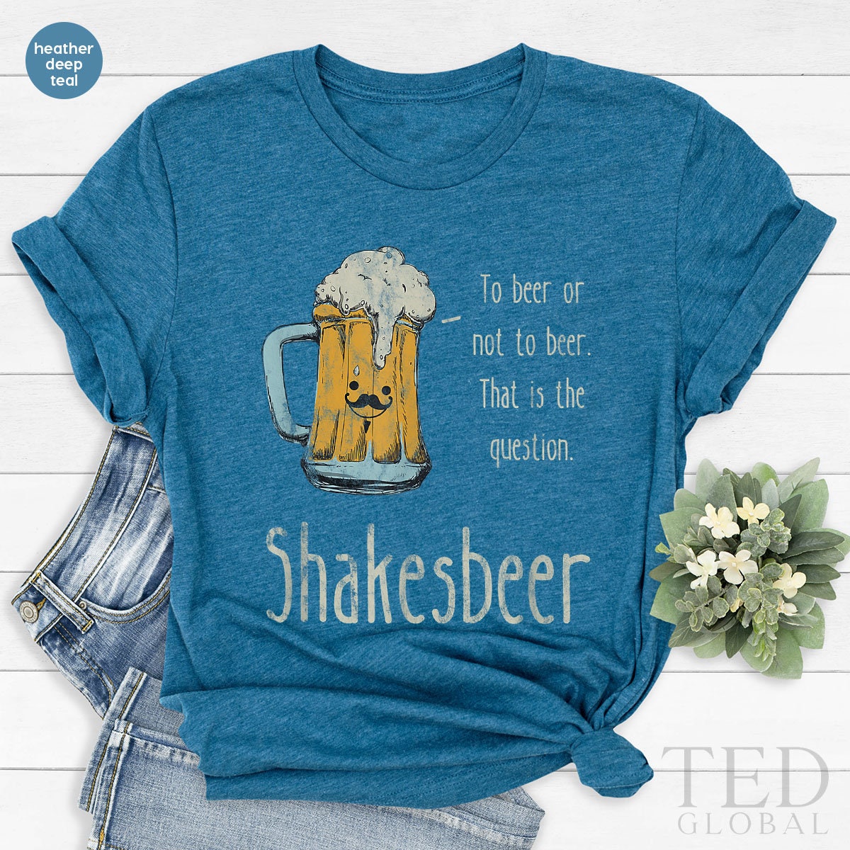 Funny Beer T-Shirt, To Beer Not To Beer T Shirt, Beer Tee, Shakesbeer Shirts, Alcohol Lover Shirt, Theater Beer TShirt, Gift For Theater - Fastdeliverytees.com