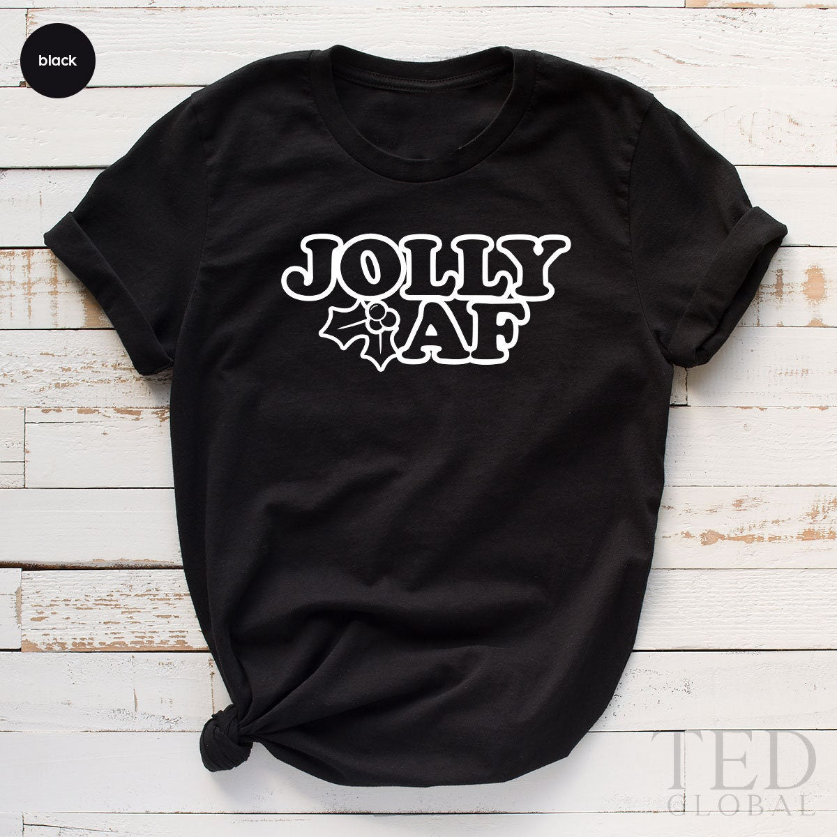 Jolly AF Funny Christmas T-Shirt, Women Christmas T Shirt, Family Christmas Shirts, Holiday Outfit Shirt, Xmas TShirt, Gift For Christmas - Fastdeliverytees.com