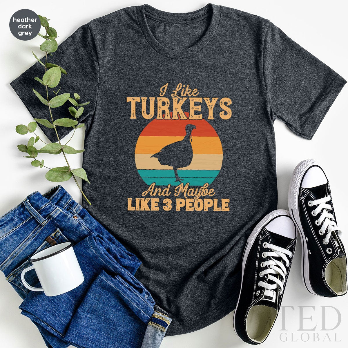 Thanksgiving Turkey T-Shirt, I Like Turkeys T Shirt, And Maybe 3 People Shirts, Funny Wine Turkey Family Fall Shirt, Gift For Thanksgiving - Fastdeliverytees.com