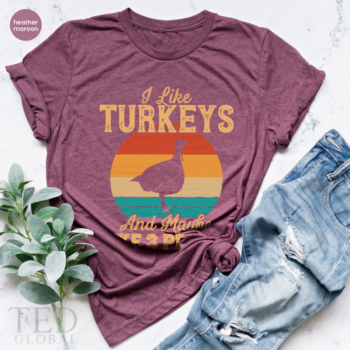 Thanksgiving Turkey T-Shirt, I Like Turkeys T Shirt, And Maybe 3 People Shirts, Funny Wine Turkey Family Fall Shirt, Gift For Thanksgiving - Fastdeliverytees.com